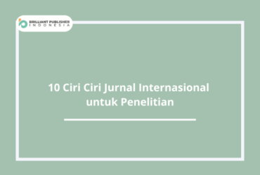 10 Ciri Ciri Jurnal Internasional untuk Penelitian