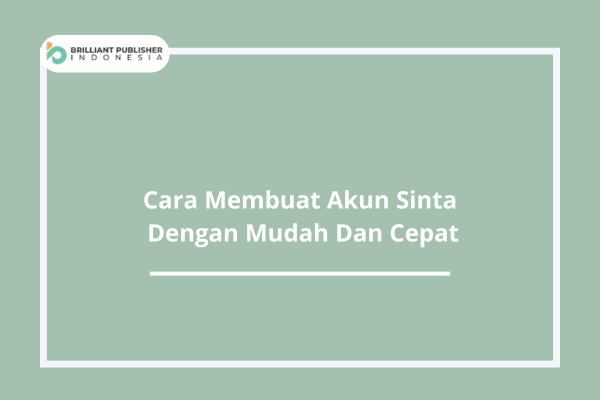 Cara Membuat Akun Sinta Dengan Mudah Dan Cepat
