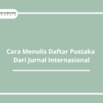 Cara Menulis Daftar Pustaka Dari Jurnal Internasional