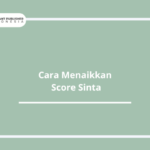 Cara Menaikkan Score Sinta