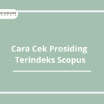 Cara Cek Prosiding Terindeks Scopus