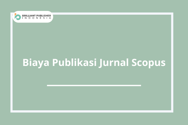 Biaya Publikasi Jurnal Scopus.