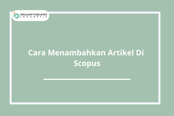 Cara Menambahkan Artikel Di Scopus