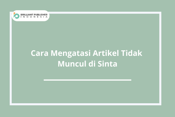 Cara Mengatasi Artikel Tidak Muncul di Sinta.