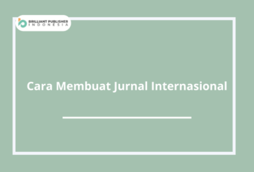 Cara Membuat Jurnal Internasional.