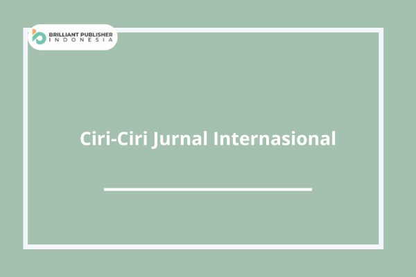 Ciri-Ciri Jurnal Internasional.