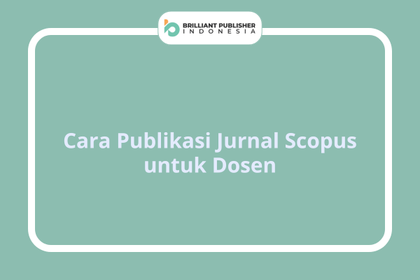 Cara Publikasi Jurnal Scopus untuk Dosen