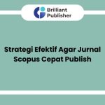 Strategi Efektif Agar Jurnal Scopus Cepat Publish