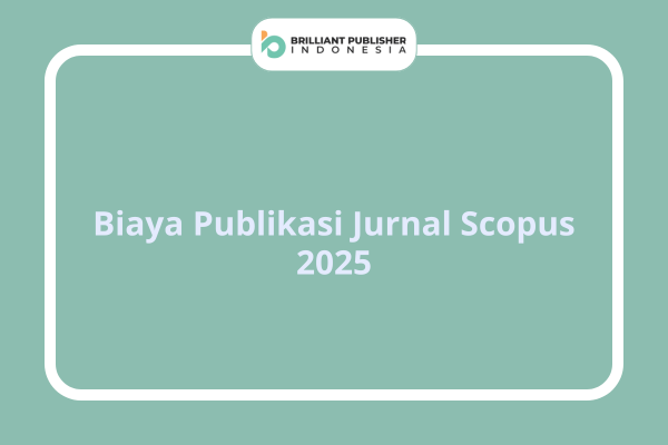 Biaya Publikasi Jurnal Scopus 2025