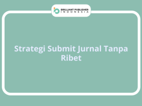 Strategi Submit Jurnal Tanpa Ribet
