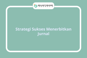 Strategi Sukses Menerbitkan Jurnal