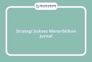 Strategi Sukses Menerbitkan Jurnal