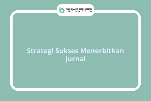 Strategi Sukses Menerbitkan Jurnal