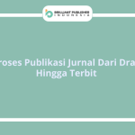Proses Publikasi Jurnal Dari Draft Hingga Terbit