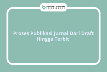 Proses Publikasi Jurnal Dari Draft Hingga Terbit
