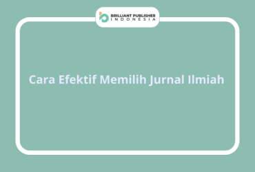 Cara Efektif Memilih Jurnal Ilmiah