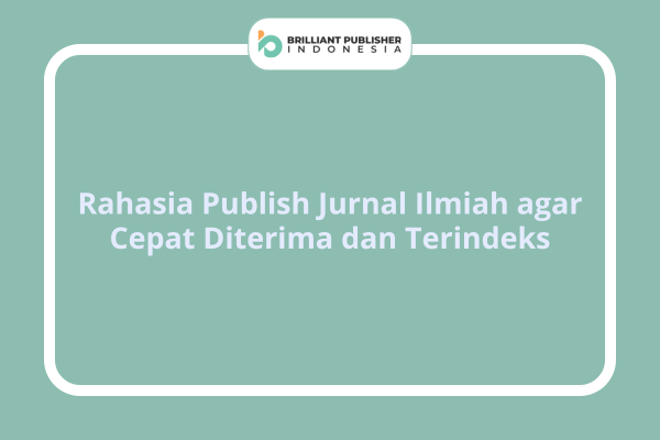 Rahasia Publish Jurnal Ilmiah agar Cepat Diterima dan Terindeks