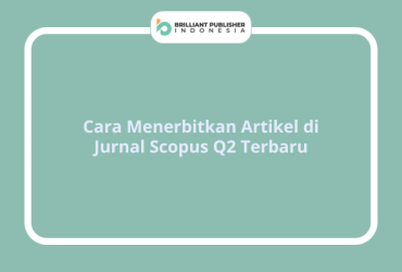Cara Menerbitkan Artikel di Jurnal Scopus Q2 Terbaru