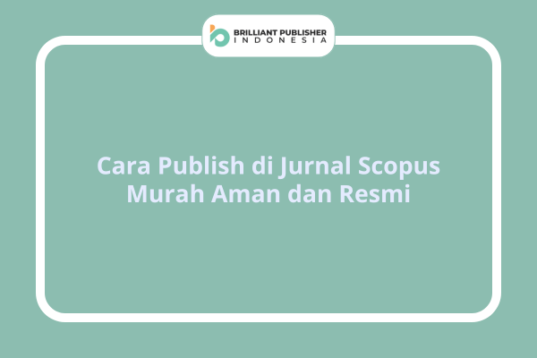 Cara Publish di Jurnal Scopus Murah Aman dan Resmi