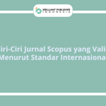Ciri-Ciri Jurnal Scopus yang Valid Menurut Standar Internasional