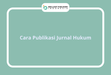 Cara Publikasi Jurnal Hukum