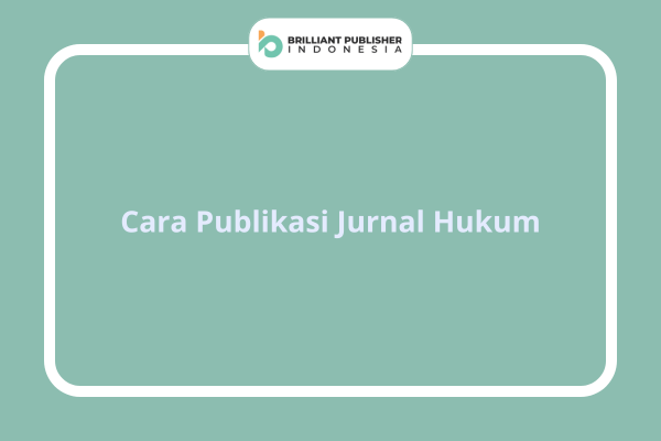 Cara Publikasi Jurnal Hukum