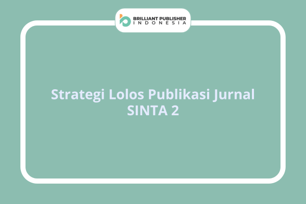 Strategi Lolos Publikasi Jurnal SINTA 2