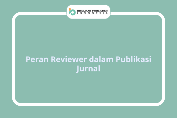 Peran Reviewer dalam Publikasi Jurnal