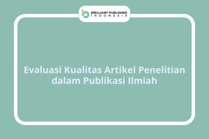 Evaluasi Kualitas Artikel Penelitian dalam Publikasi Ilmiah