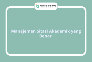 Manajemen Sitasi Akademik yang Benar
