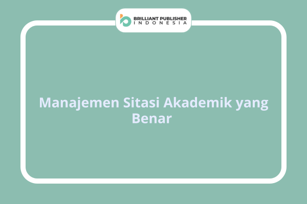 Manajemen Sitasi Akademik yang Benar