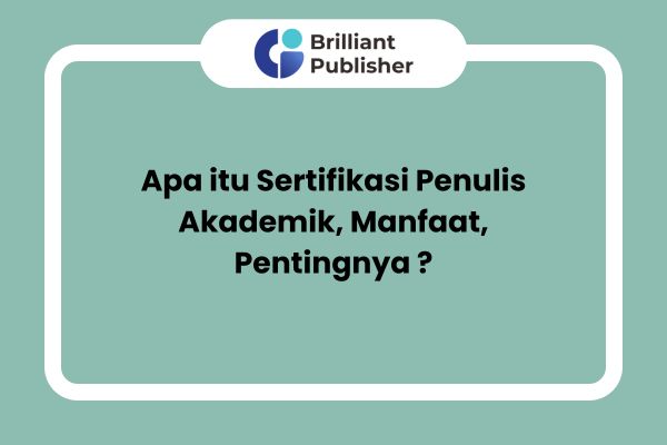 Apa itu Sertifikasi Penulis Akademik, Manfaat, Pentingnya ?