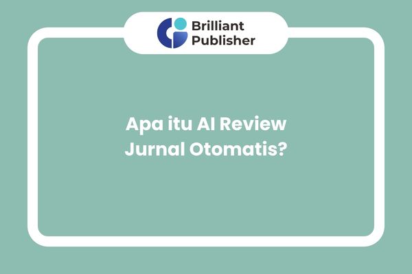 Apa Itu AI Review Jurnal Otomatis?