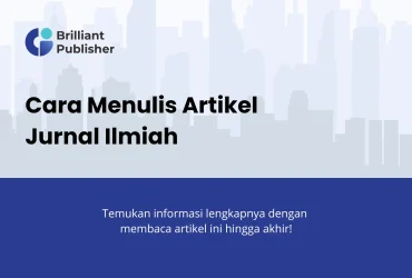 Cara Menulis Artikel Jurnal Ilmiah