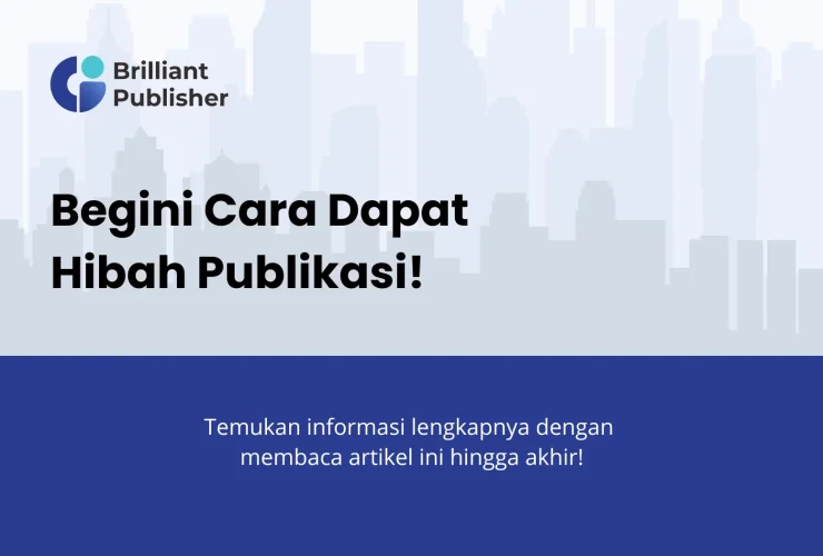 Cara Dapat Hibah Dana Publikasi